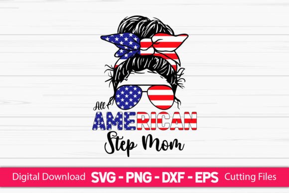 All American Step Mom Messy Bun Graphics and Crafts Review