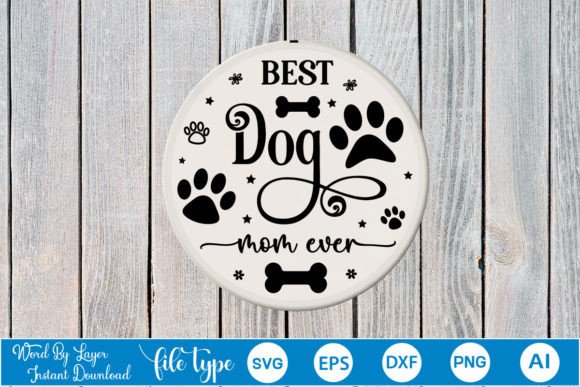 Best Dog Mom Ever Round Sign SVG Graphics and Crafts Review