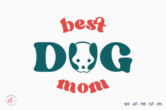 Best Dog Mom, Retro Mother s Day SVG