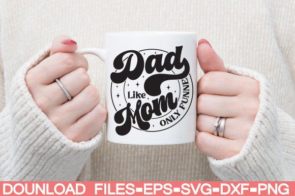 Dad Like Mom Only Funner Graphics and Crafts