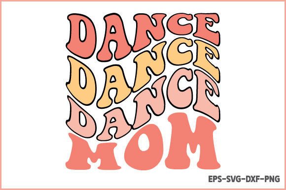 Dance Mom - Retro Mother s Day SVG Graphics and Crafts Review
