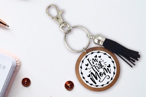 I Am That Mom Keychain Laser Cut SVG Graphics and Crafts Review