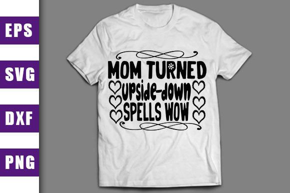 Mom Turned Upside-Down Spells Wow