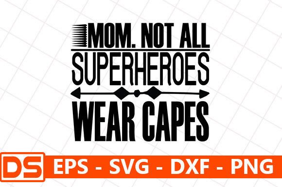 Mother s Day Svg Design,Mom. Not All Sup Graphics and Crafts