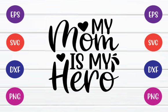 My Mom is My Hero Free Svg Review