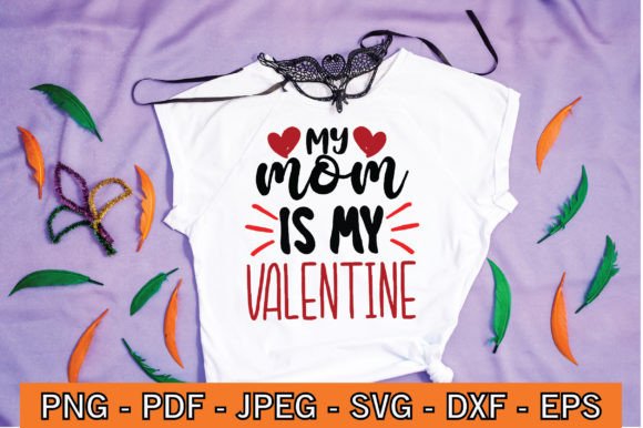 My Mom is My Valentine Svg Design Graphics Review