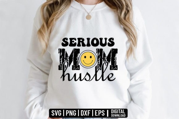 Serious Mom Hustle - Mother Day Svg Graphics And Crafts Review