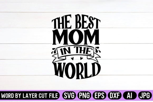 The Best Mom in the World SVG Design Graphics and Crafts Review