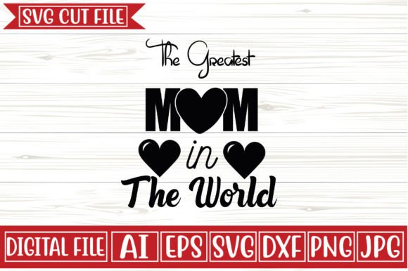 The Greatest Mom in the World Svg Design Graphics and Crafts Review