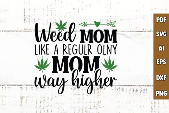 Weed Mom Like a Regulr Olny Mom Way High