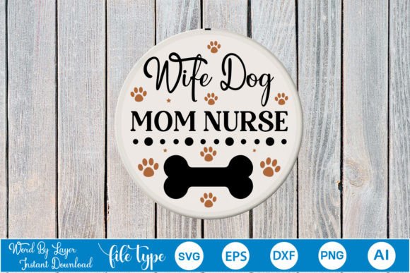Wife Dog Mom Nurse Round Sign SVG Cut Fi Review